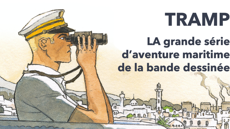 Tramp, LA grande série d'aventure maritime en bande dessinée