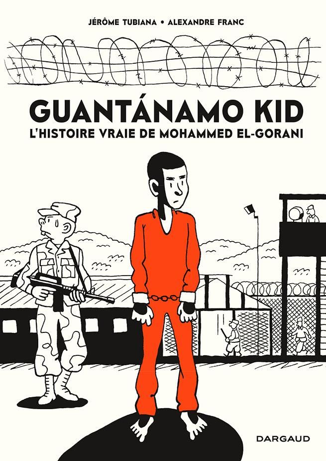 Couverture de Guantanamo Kid par Tubiana et Franc
