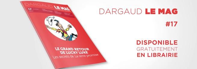 Dargaud le Mag n°17 en librairie et en ligne !