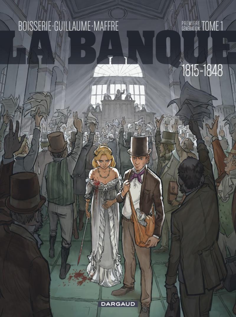 La Banque tome 1 - 1815/1848 - Actuellement en librairies